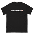 Oh My Goodness T-Shirt