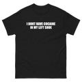 I Don't Have Cocaine In My Left Shoe T-Shirt