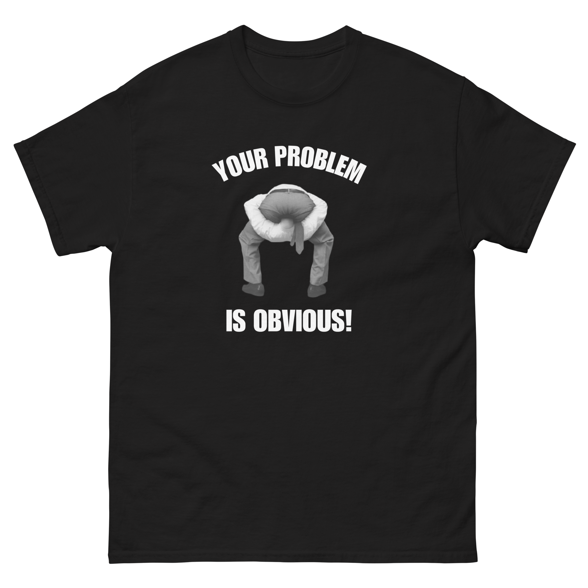 Your Problem Is Obvious T-Shirt – Parker Cant