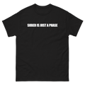 Sober Is Just A Phase T-Shirt