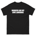 Hookers Are My Love Language T-Shirt