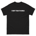 I Can't Talk To Girls T-Shirt