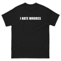 I Hate Whores T-Shirt