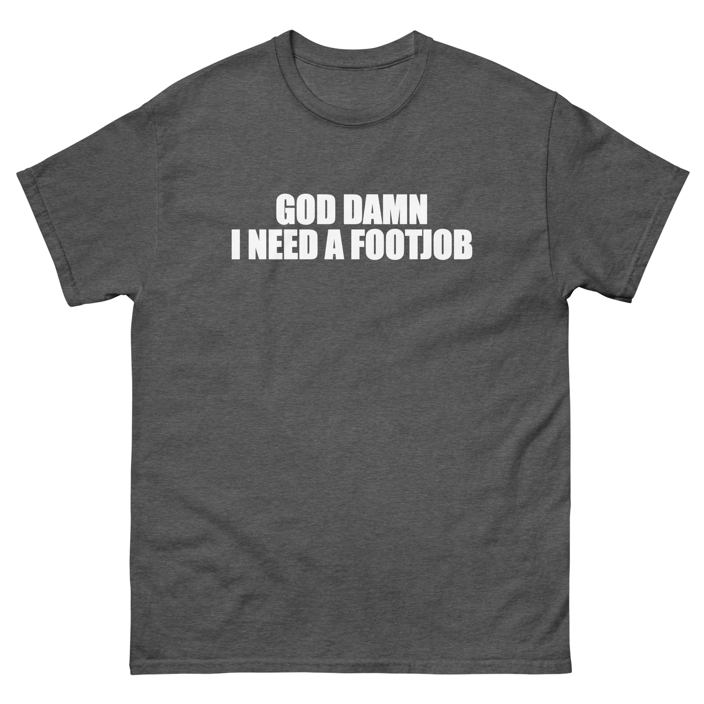 God Damn I Need A Footjob T Shirt Parker Cant god-damn-i-need-a-footjob-t-shirt-parker-cant
