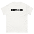 I Have Lice T-Shirt