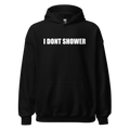 I Don't Shower Hoodie