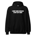 I Don't Have Cocaine In My Left Shoe Hoodie