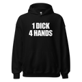 1 Dick 4 Hands Hoodie
