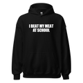 I Beat My Meat At School Hoodie