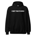 I Can't Talk To Girls Hoodie