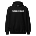 Thats Blue Collar Hoodie